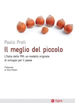 Il meglio del piccolo. L'Italia delle PMI: un modello originale di sviluppo per il Paese