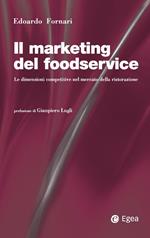 Il marketing del foodservice. Le dimensioni competitive nel mercato della ristorazione