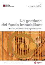 La gestione del fondo immobiliare. Rischio, diversificazione e pianificazione.