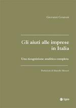 Gli aiuti alle imprese in Italia. Una ricognizione analitica completa