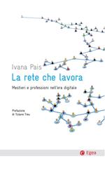 La rete che lavora. Mestieri e professioni nell'era digitale