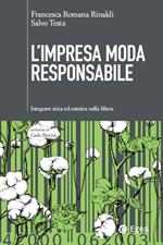 L' impresa moda responsabile. Integrare etica ed estetica nella filiera