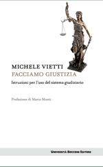 Facciamo giustizia. Istruzioni per l'uso del sistema giudiziario