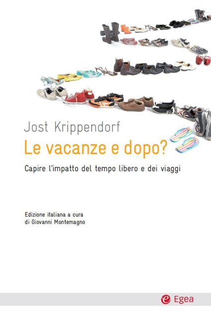 Le vacanze e dopo? Capire l'impatto del tempo libero e dei viaggi - Jost Krippendorf,G. Montemagno - ebook