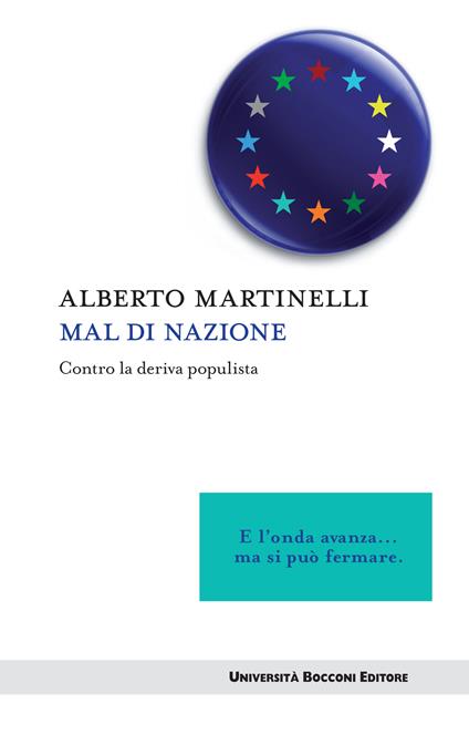 Mal di nazione. Contro la deriva populista - Alberto Martinelli - ebook