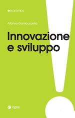 Innovazione e sviluppo. Miti da sfatare, realtà da costruire