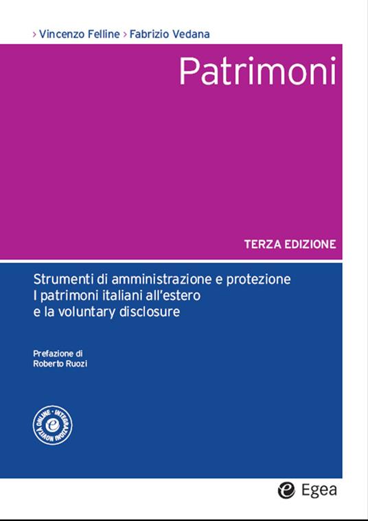 Patrimoni. Strumenti di amministrazione e protezione. I patrimoni italiani all'estero e la voluntary disclosure - Vincenzo Felline,Fabrizio Vedana - ebook