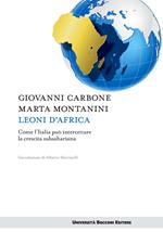 Leoni d'Africa. Come l'Italia può intercettare la crescita subsahariana