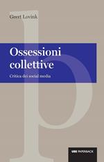 Ossessioni collettive. Critica dei social media