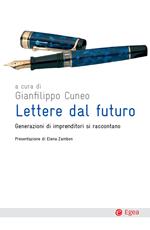 Lettere dal futuro. Generazioni di imprenditori si raccontano