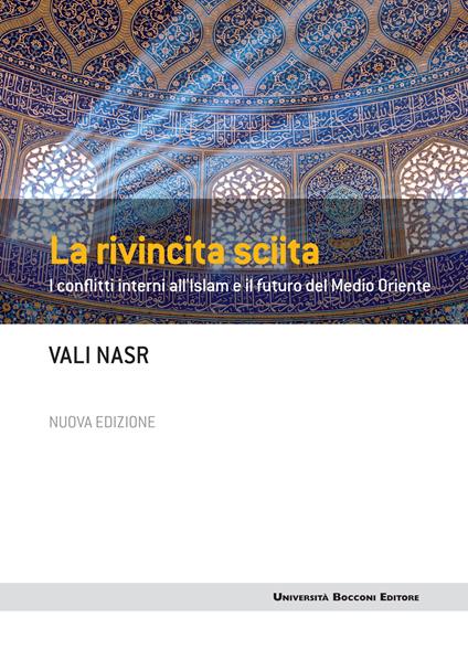 La rivincita sciita. I conflitti interni all'Islam e il futuro del Medio Oriente. Nuova ediz. - Vali Nasr - ebook