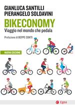 Bikeconomy. Viaggio nel mondo che pedala. Nuova ediz.