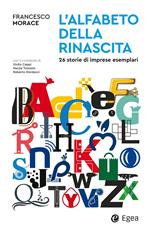 L' alfabeto della rinascita. 26 storie di imprese esemplari