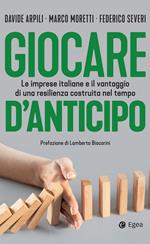 Giocare d'anticipo. Le imprese italiane e il vantaggio di una resilienza costruita nel tempo