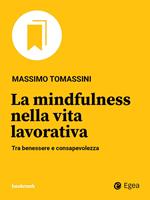 La mindfulness nella vita lavorativa. Tra benessere e consapevolezza