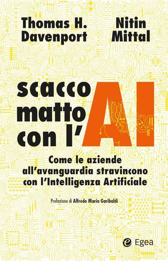 Scacco matto con l'AI. Come le aziende all'avanguardia stravincono con l'intelligenza artificiale - Thomas H. Davenport,Nitin Mittal,Giuseppe Barile - ebook