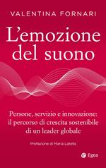 L' emozione del suono. Persone, servizio e innovazione: il percorso di crescita sostenibile di un leader globale