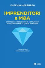 Imprenditori e M&A. Strategie, interlocutori e strumenti per valorizzare le quote azionarie