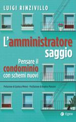 L' amministratore saggio. Pensare il condominio con schemi nuovi