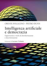 Intelligenza artificiale e democrazia. Opportunità e rischi di disinformazione e discriminazione