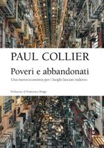 Poveri e abbandonati. Una nuova economia per i luoghi lasciati indietro