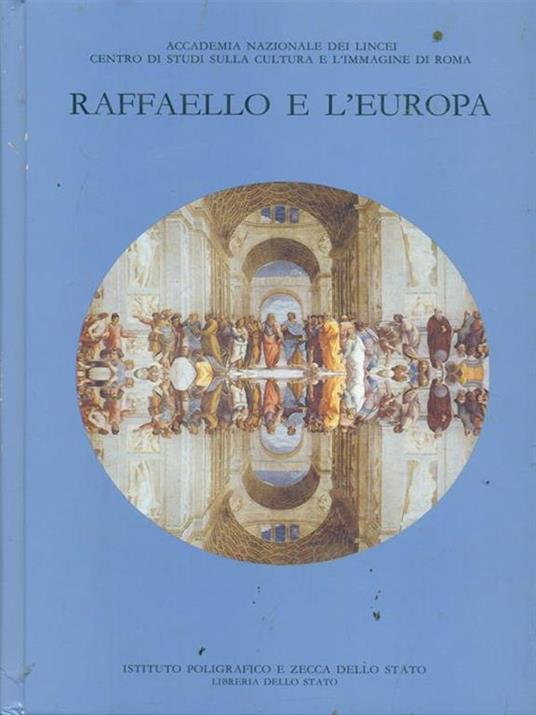 Raffaello e l'Europa. Atti del 4º Corso internazionale di alta cultura - 4