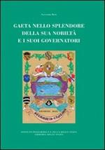 Gaeta nello splendore della sua nobiltà e i suoi governatori