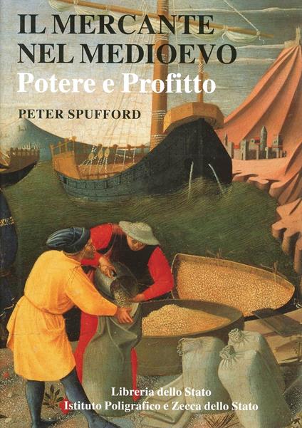 Il mercante nel Medioevo. Potere e profitto - Peter Spufford - copertina