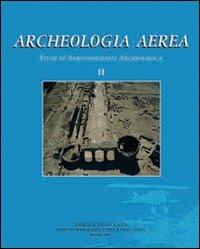 Archeologia aerea. Vol. 2: Studi di aerotopografia archeologica. - Libro -  Ist. Poligrafico dello Stato - Archeologia