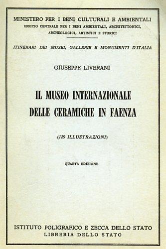 Il museo delle ceramiche in Faenza - Giuseppe Liverani - copertina