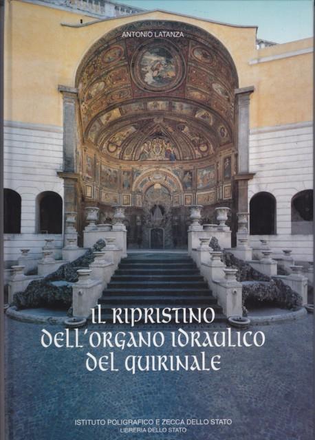 Il ripristino dell'organo idraulico del Quirinale - Antonio Latanza - 2