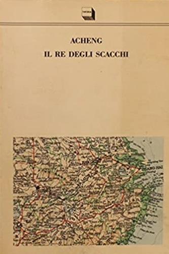 Il re degli scacchi - Acheng - copertina