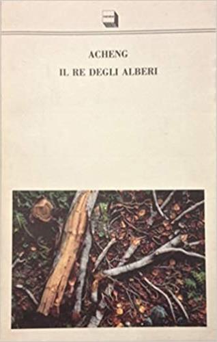 Il re degli alberi - Acheng - copertina