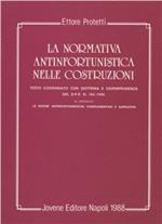 La normativa antinfortunistica nelle costruzioni. Testo coordinato con dottrina e giurisprudenza del DPR. N. 164/56. In appendice le norme antinfortunistiche...