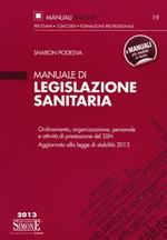 Manuale di legislazione sanitaria. Ordinamento, organizzazione, personale e attività di prestazione del SSN. Aggiornato alla legge di stabilità 2013