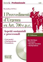 I provvedimenti d'urgenza ex art. 700 c.p.c. Aspetti sostanziali e processuali. Con CD-ROM