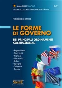 Le forme di governo dei principali ordinamenti costituzionali. Regno Unito, Stati Uniti, Francia, Germania, Italia, Spagna, Svizzera, Russia - Federico Del Giudice - ebook