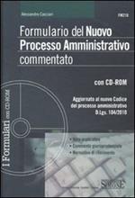 Formulario del nuovo processo amministrativo commentato. Con CD-ROM