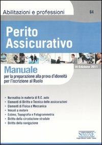 Perito assicurativo. Manuale per la preparazione alla prova d'idoneità per l'iscrizione al ruolo - copertina