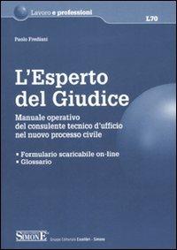 L' esperto del giudice. Manuale operativo del consulente tecnico d'ufficio nel nuovo processo civile -  Paolo Frediani - copertina