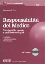 Responsabilità del medico. Tutela civile, penale e profili deontologici. Con CD-ROM
