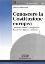 Conoscere la Costituzione europea. Contenuti, obiettivi e prospettive dopo il «no» francese e olandese