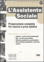 L' assistente sociale. Preparazione completa. Per concorsi e prove selettive