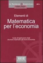 Elementi di matematica per l'economia. Guida all'applicazione degli strumenti matematici alla teoria economica