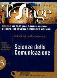 Scienze della comunicazione. Guida ai test per l'ammissione ai corsi di laurea a numero chiuso. Test ufficiali svolti e commentati - copertina