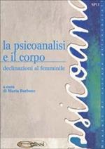 La psicoanalisi e il corpo. Declinazioni al femminile