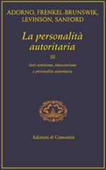 La personalità autoritaria. Vol. 3