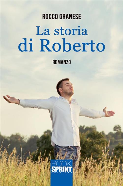 La storia di Roberto - Rocco Granese - ebook