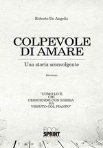 Colpevole di amare. Una storia sconvolgente