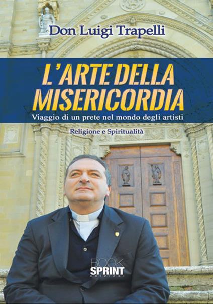 L'arte della misericordia. Viaggio di un prete nel mondo degli artisti - Luigi Trapelli - copertina